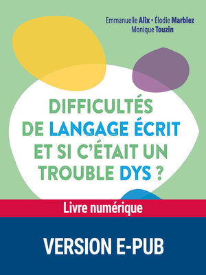 cover image of Difficultés de langage écrit... et si c'était un trouble dys ?